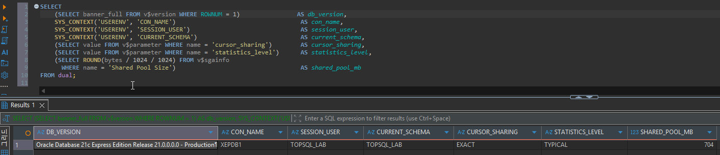AWR 없이 V$SQL로 Top SQL 찾기: 기준마다 1위가 달랐고 리터럴 SQL은 기록에서 사라졌습니다 2 Oracle 21c XE, XEPDB1, TOPSQL_LAB 접속, cursor_sharing EXACT, statistics_level TYPICAL, 공유 풀 704MB가 조회된 환경 확인 결과